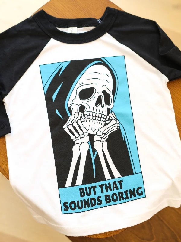 But That Sounds Boring | Kids Raglan Baseball Tee